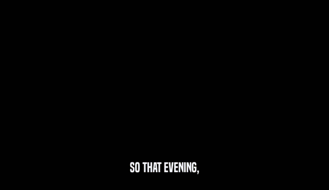 SO THAT EVENING,
  