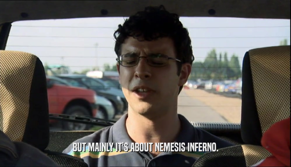 BUT MAINLY IT'S ABOUT NEMESIS INFERNO.  