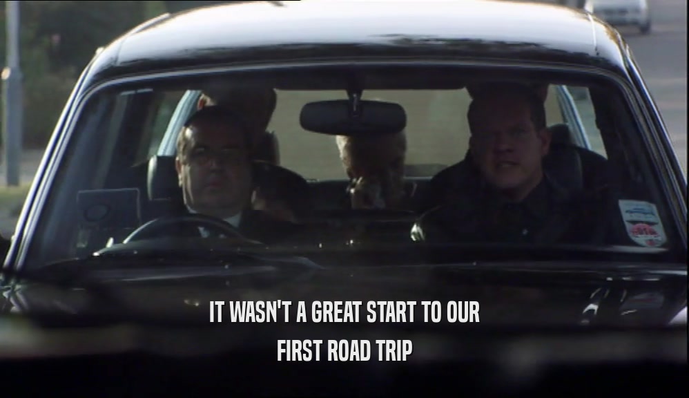 IT WASN'T A GREAT START TO OUR FIRST ROAD TRIP 