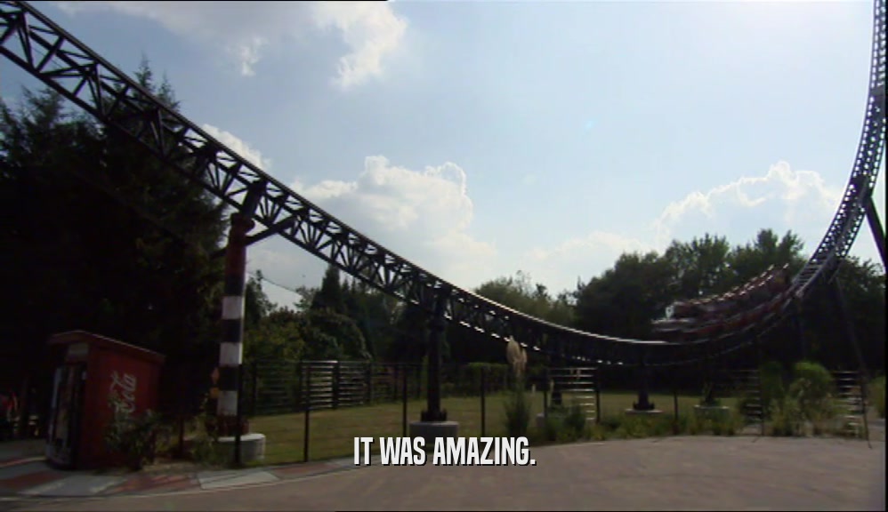 IT WAS AMAZING.  