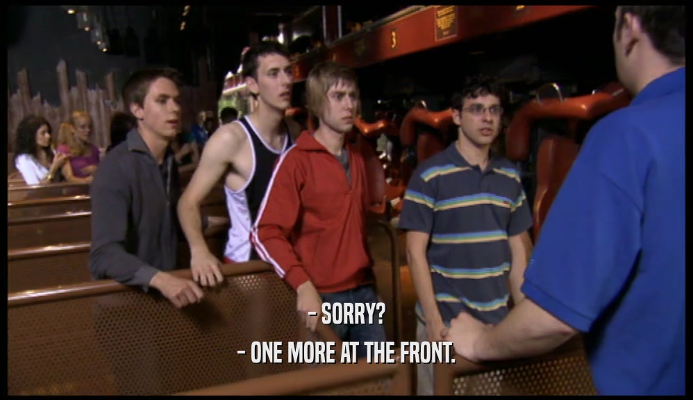 - SORRY? - ONE MORE AT THE FRONT. 