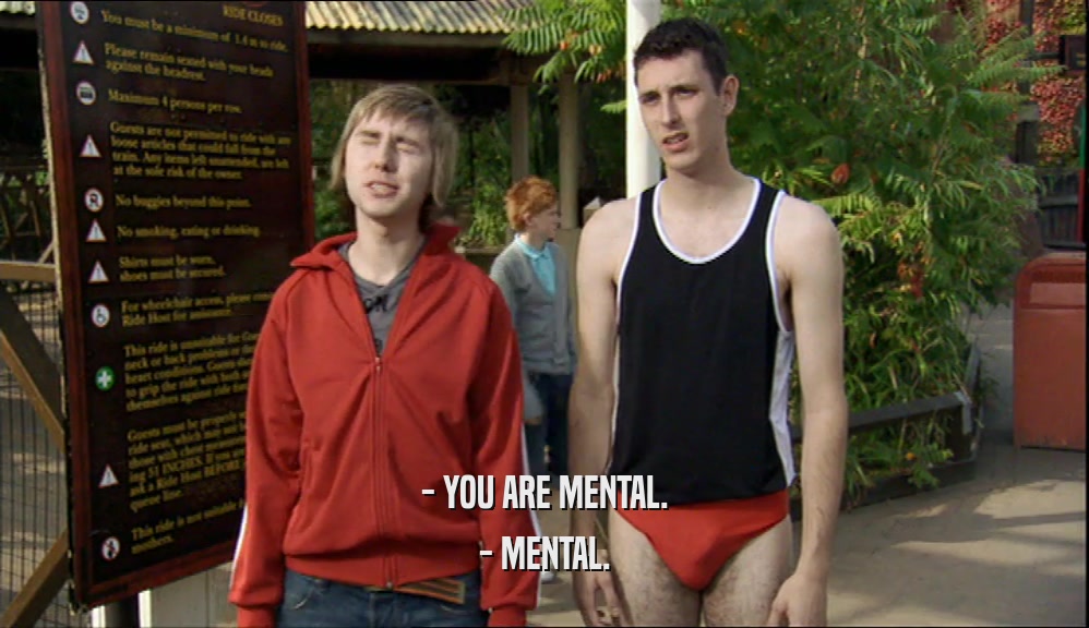 - YOU ARE MENTAL. - MENTAL. 