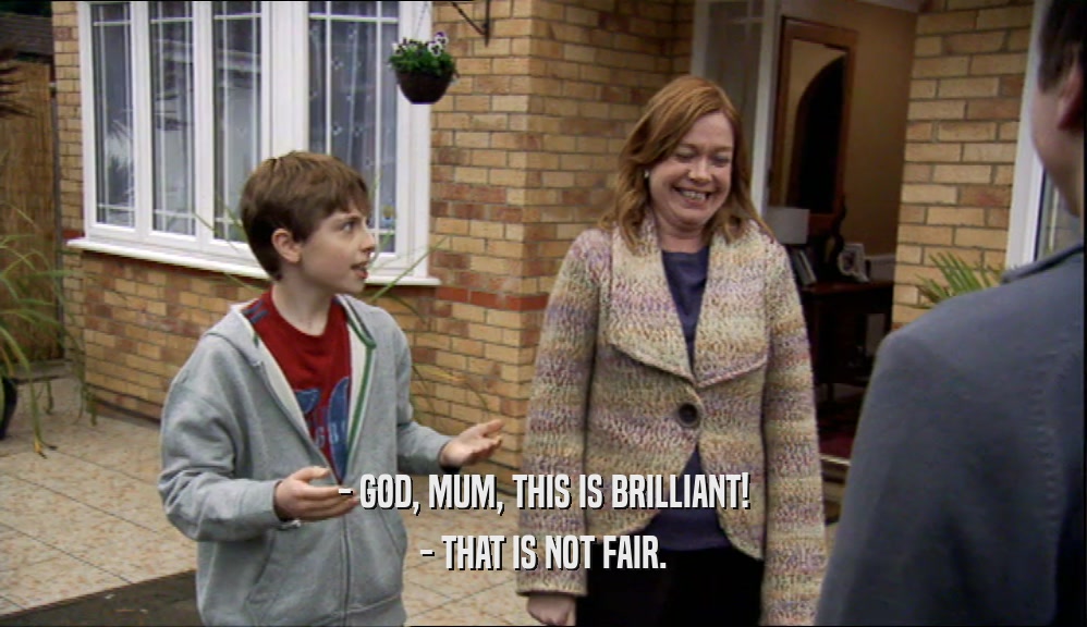 - GOD, MUM, THIS IS BRILLIANT! - THAT IS NOT FAIR. 