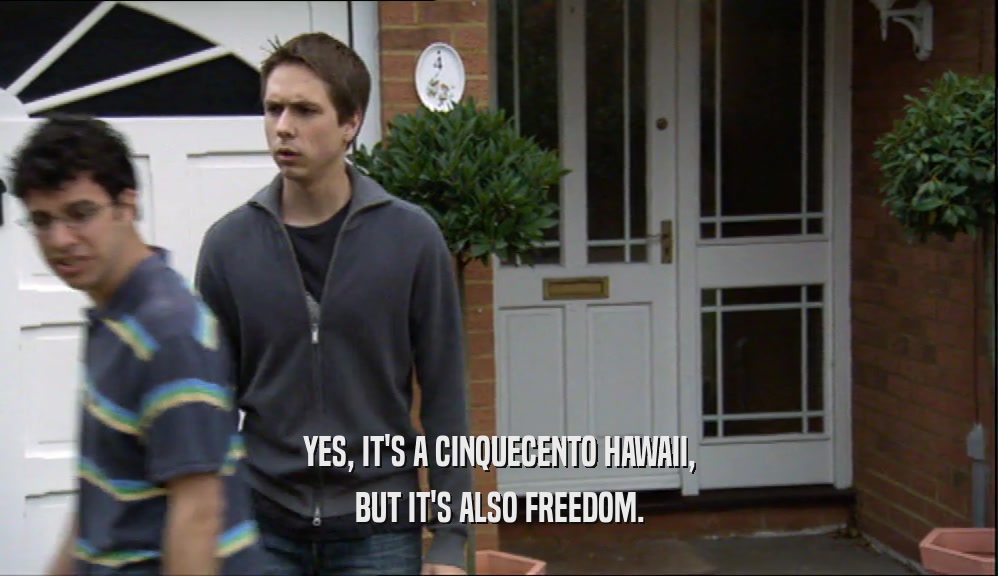 YES, IT'S A CINQUECENTO HAWAII, BUT IT'S ALSO FREEDOM. 