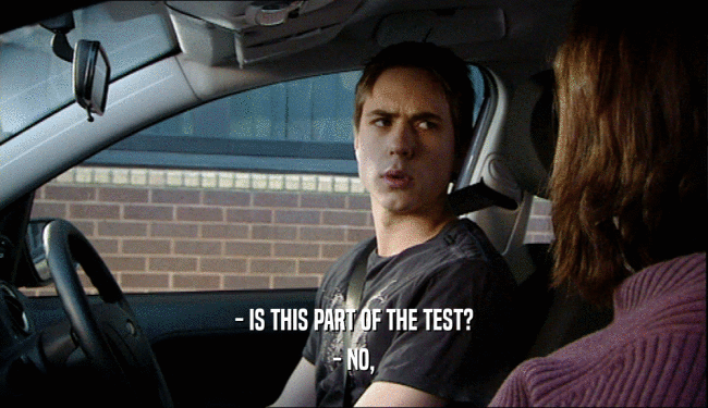 - IS THIS PART OF THE TEST? - NO, 