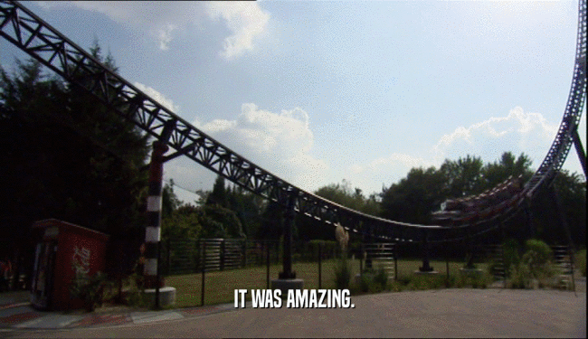 IT WAS AMAZING.  