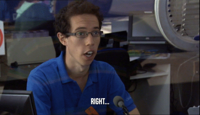 RIGHT...  