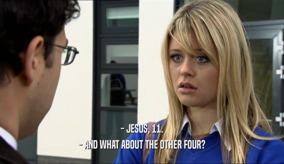 - JESUS, 11. - AND WHAT ABOUT THE OTHER FOUR? 