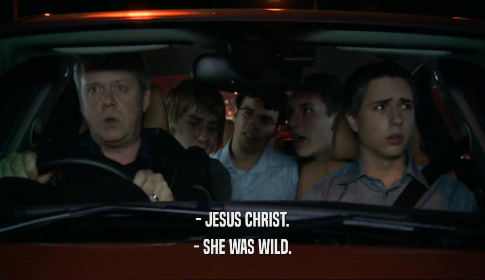 - JESUS CHRIST. - SHE WAS WILD. 