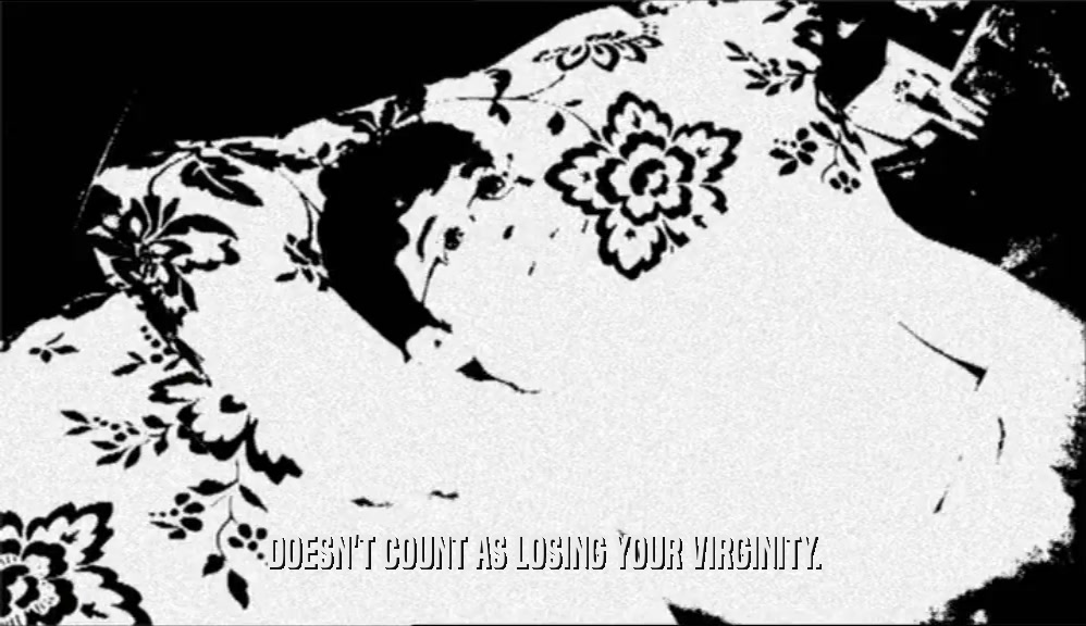 DOESN'T COUNT AS LOSING YOUR VIRGINITY.  
