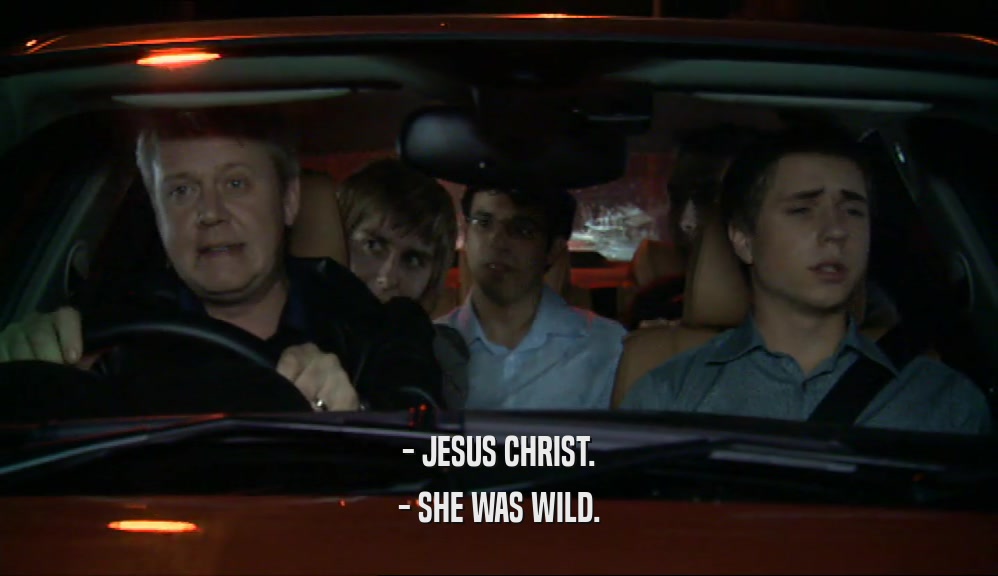 - JESUS CHRIST. - SHE WAS WILD. 