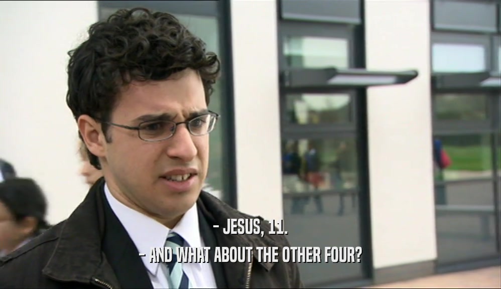 - JESUS, 11. - AND WHAT ABOUT THE OTHER FOUR? 