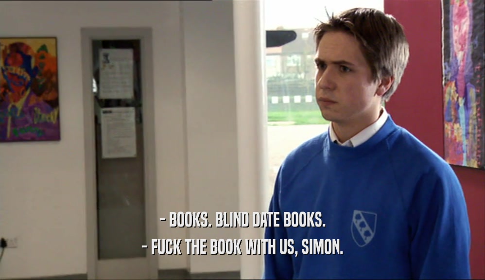 - BOOKS. BLIND DATE BOOKS. - FUCK THE BOOK WITH US, SIMON. 