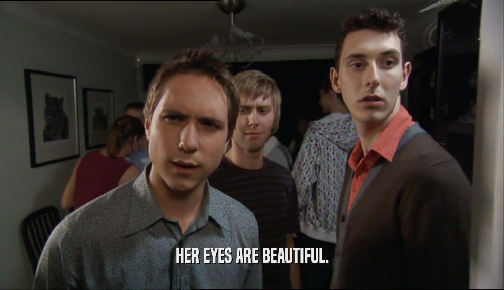 HER EYES ARE BEAUTIFUL.  