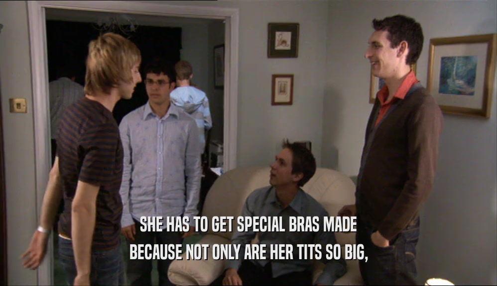 SHE HAS TO GET SPECIAL BRAS MADE BECAUSE NOT ONLY ARE HER TITS SO BIG, 