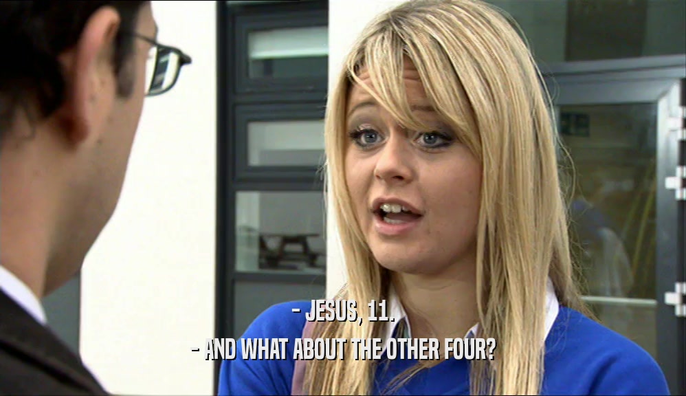 - JESUS, 11. - AND WHAT ABOUT THE OTHER FOUR? 