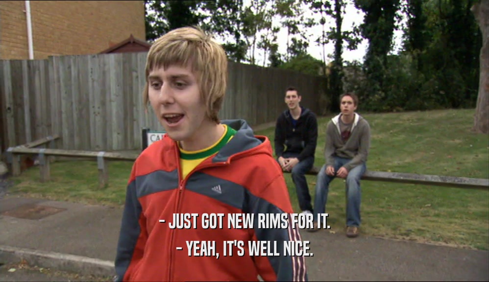 - JUST GOT NEW RIMS FOR IT. - YEAH, IT'S WELL NICE. 