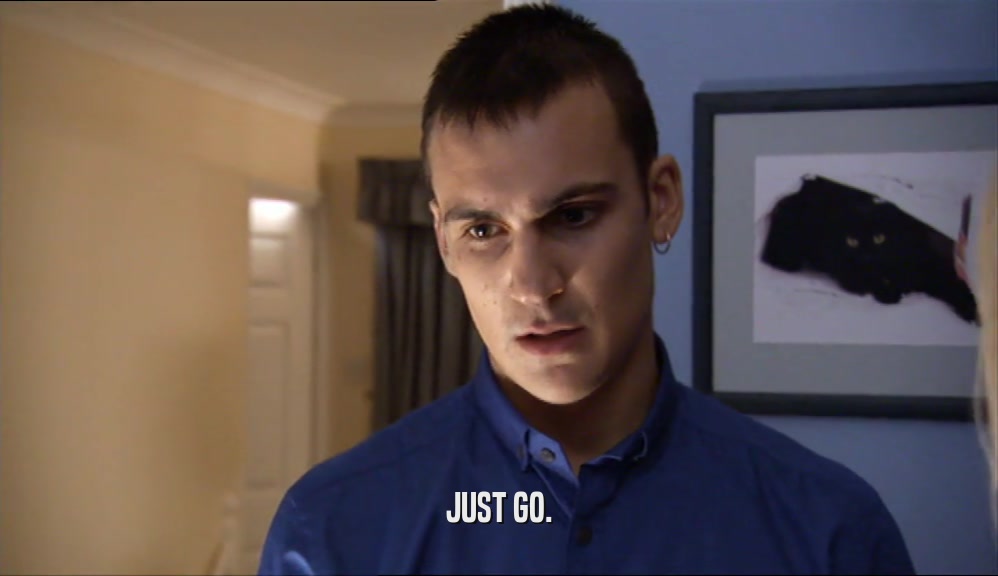 JUST GO.  