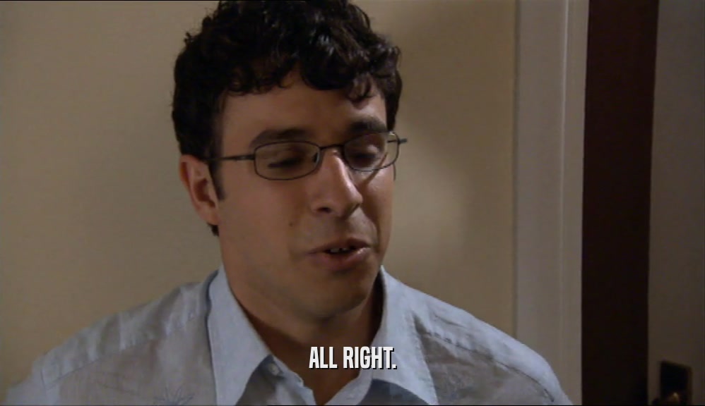 ALL RIGHT.  