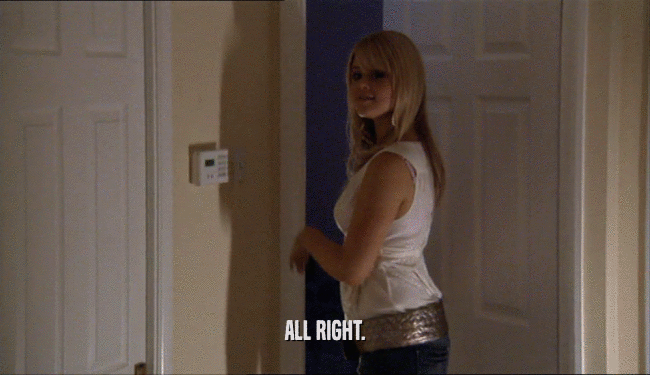 ALL RIGHT.  