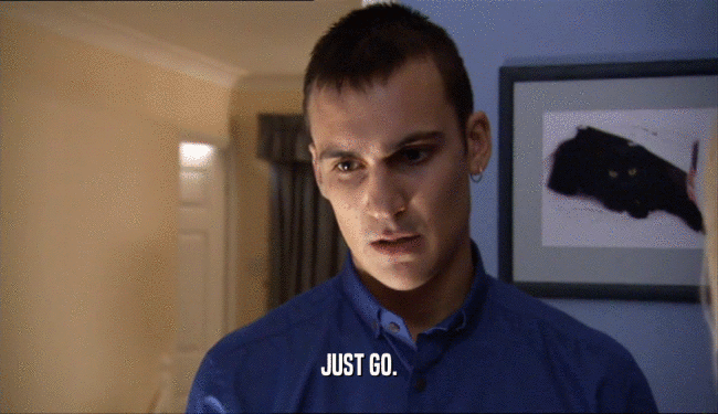 JUST GO.  
