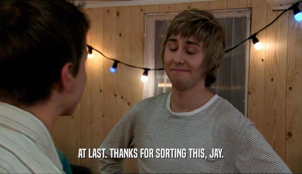 AT LAST. THANKS FOR SORTING THIS, JAY.  
