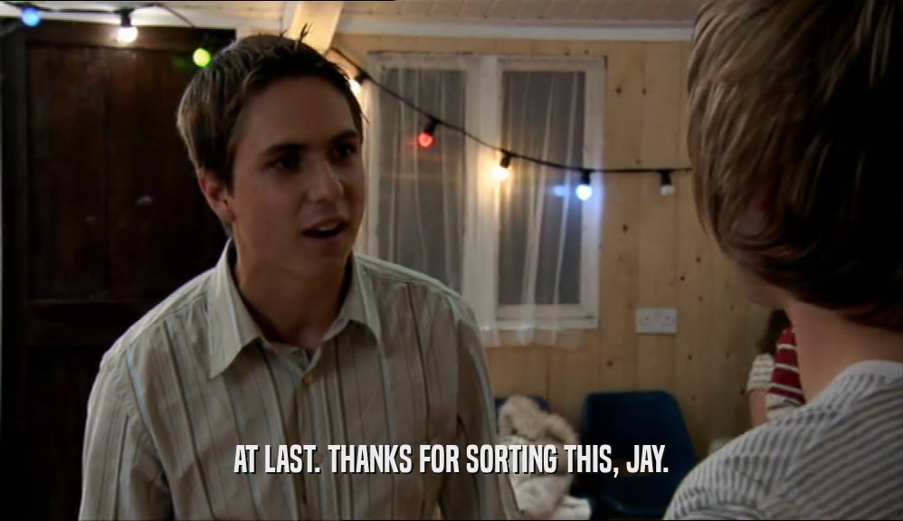 AT LAST. THANKS FOR SORTING THIS, JAY.  