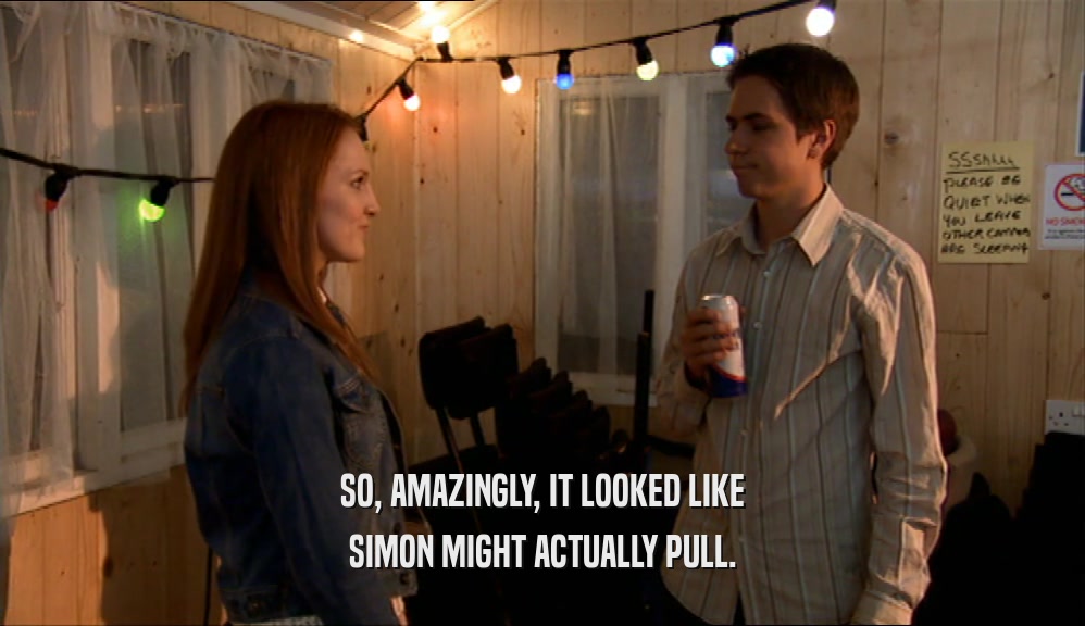 SO, AMAZINGLY, IT LOOKED LIKE SIMON MIGHT ACTUALLY PULL. 