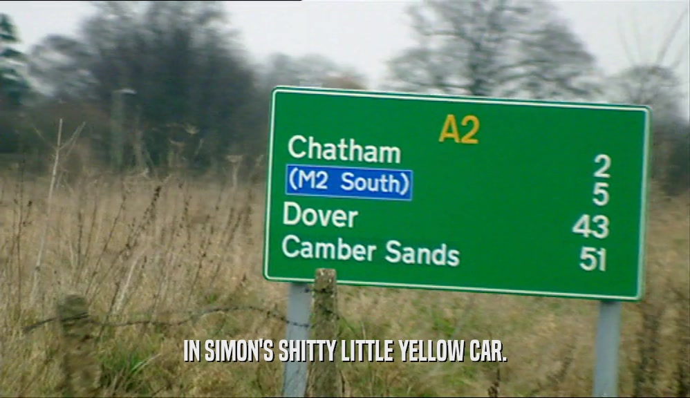 IN SIMON'S SHITTY LITTLE YELLOW CAR.  