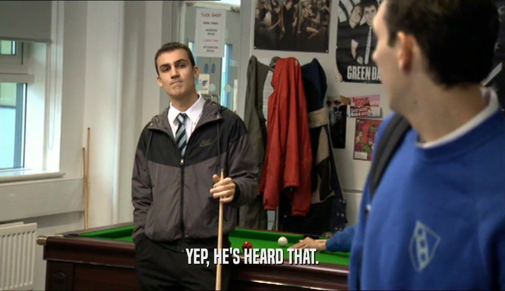 YEP, HE'S HEARD THAT.  