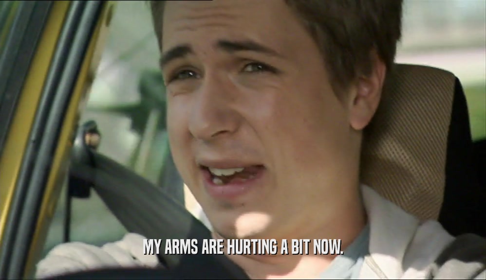 MY ARMS ARE HURTING A BIT NOW.  