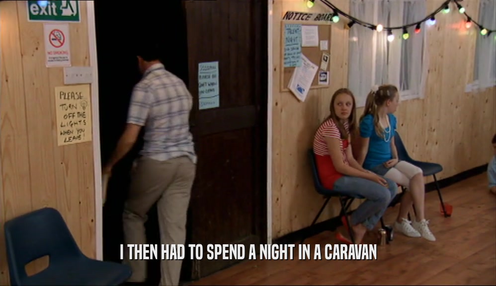 I THEN HAD TO SPEND A NIGHT IN A CARAVAN  