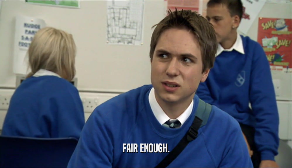 FAIR ENOUGH.  