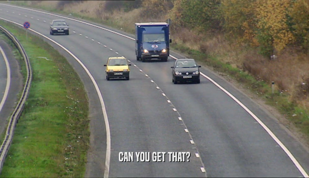 CAN YOU GET THAT?  