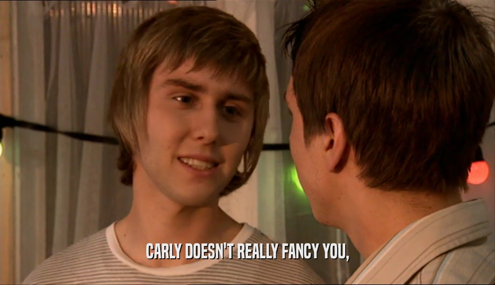 CARLY DOESN'T REALLY FANCY YOU,  