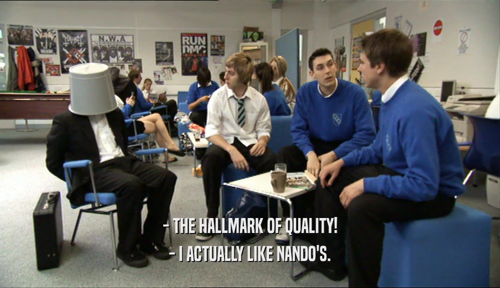 - THE HALLMARK OF QUALITY! - I ACTUALLY LIKE NANDO'S. 