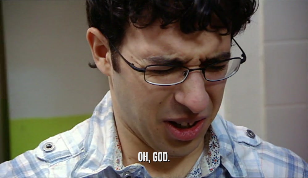 OH, GOD.  