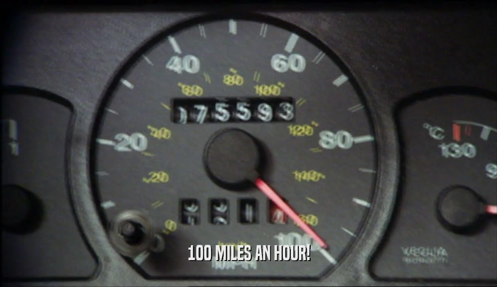 100 MILES AN HOUR!  