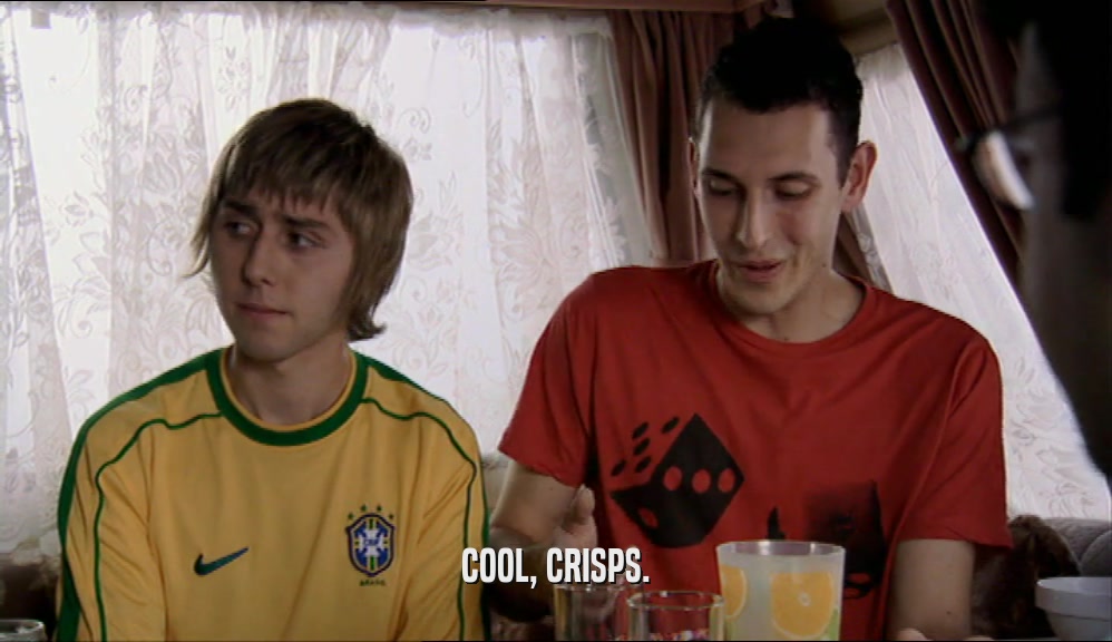 COOL, CRISPS.  