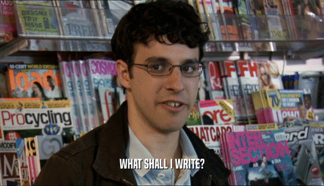 WHAT SHALL I WRITE?  