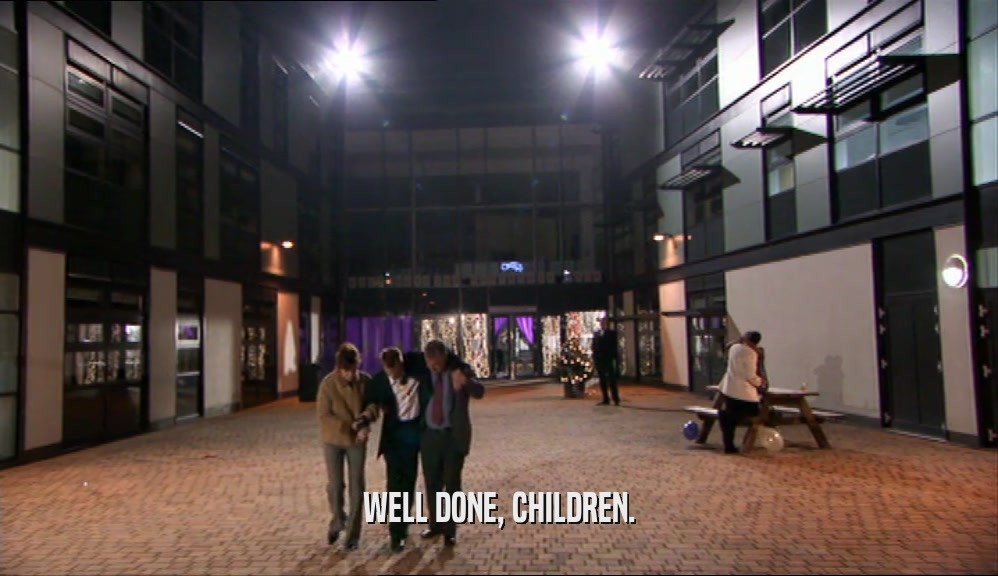 WELL DONE, CHILDREN.  