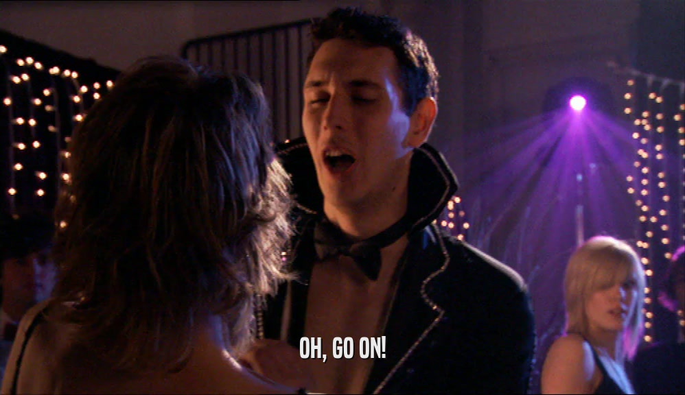 OH, GO ON!  