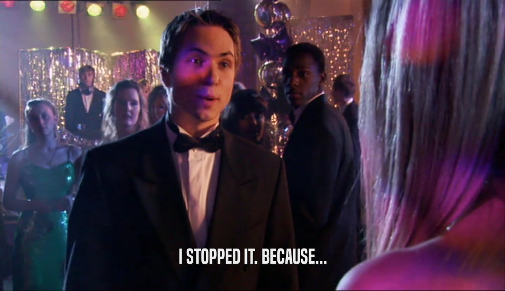 I STOPPED IT. BECAUSE...  
