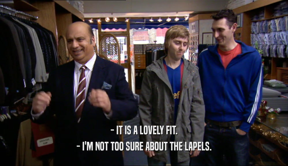 - IT IS A LOVELY FIT. - I'M NOT TOO SURE ABOUT THE LAPELS. 