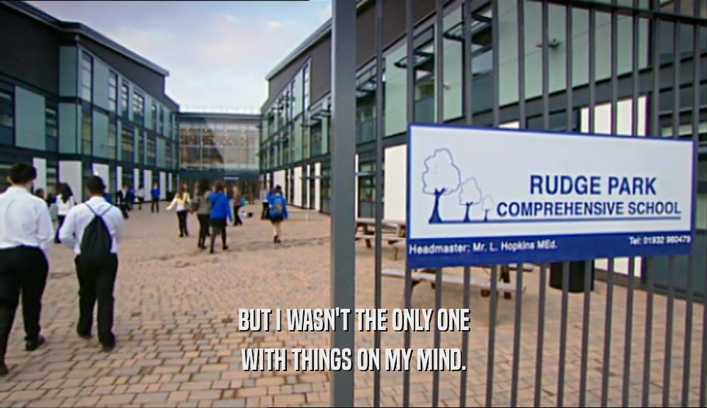 BUT I WASN'T THE ONLY ONE WITH THINGS ON MY MIND. 