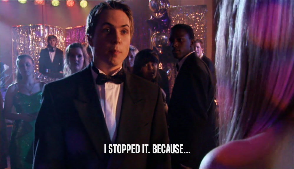 I STOPPED IT. BECAUSE...  