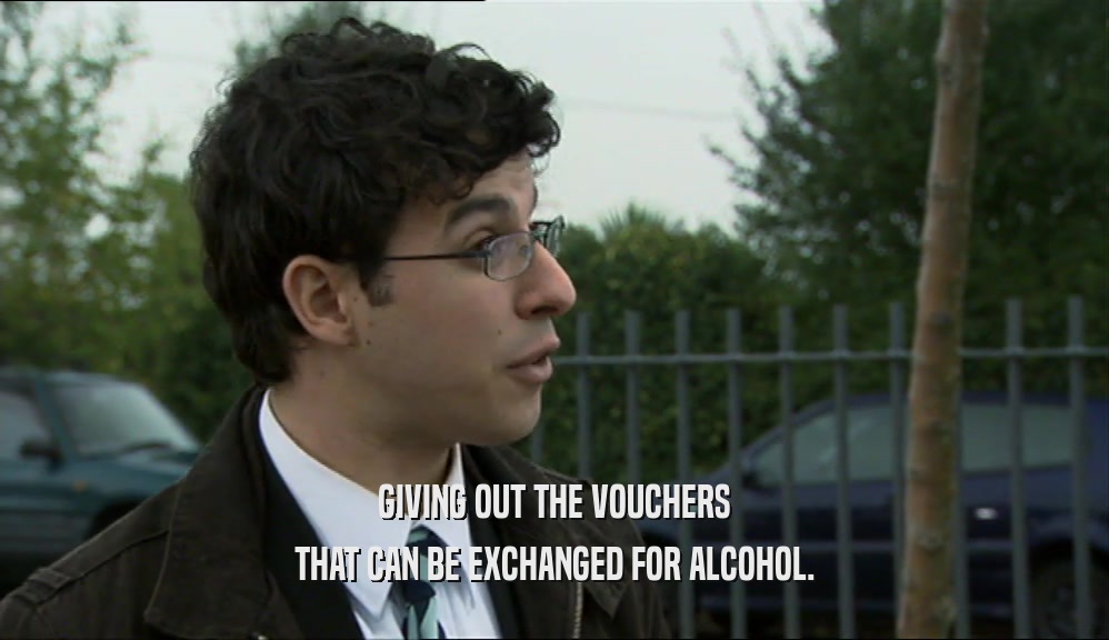 GIVING OUT THE VOUCHERS THAT CAN BE EXCHANGED FOR ALCOHOL. 