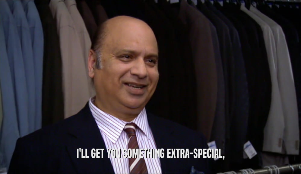 I'LL GET YOU SOMETHING EXTRA-SPECIAL,  