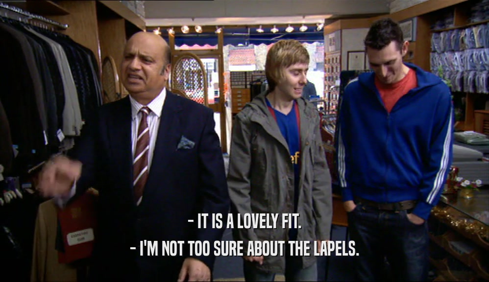 - IT IS A LOVELY FIT. - I'M NOT TOO SURE ABOUT THE LAPELS. 