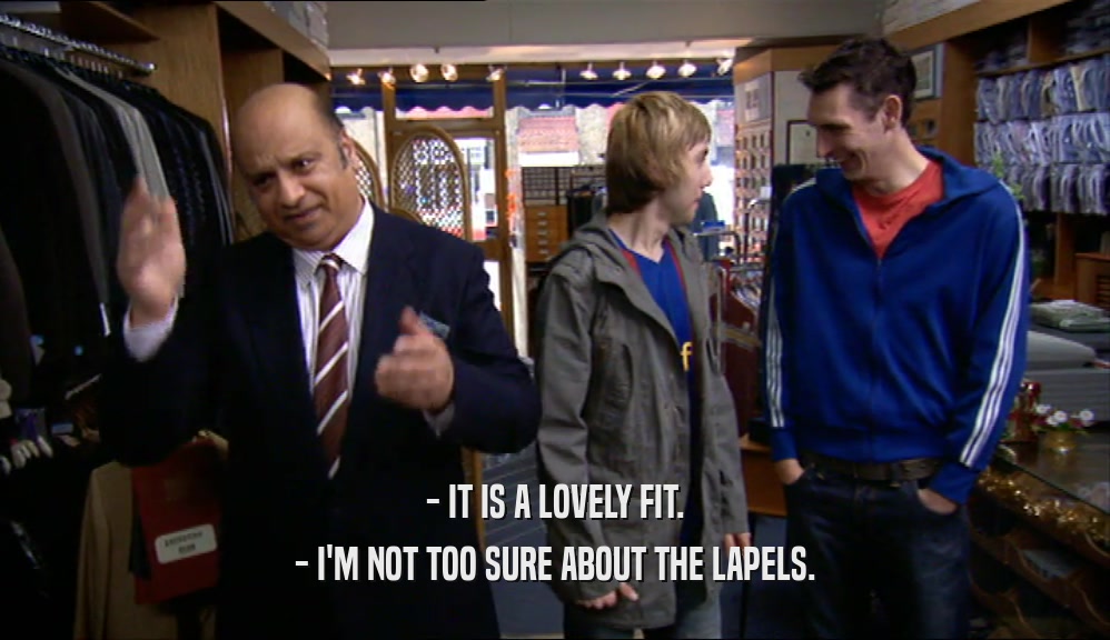 - IT IS A LOVELY FIT. - I'M NOT TOO SURE ABOUT THE LAPELS. 
